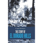 The Story of El Dorado Hills - Hardcover