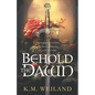 Behold the Dawn - Paperback