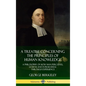 A Treatise Concerning the Principles of Human Knowledge: A Philosophy of How Man Perceives, Learns and Forms Ideas Through Experience (Hardcover) - Hardcover