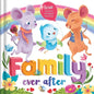 Family Ever After: Love Comes in All Shapes and Sizes - Board Book