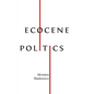 Ecocene Politics - Hardcover