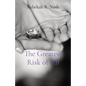 The Greatest Risk of All - Paperback