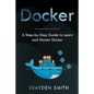 Docker: A Step-by-Step Guide to Learn and Master Docker - Paperback