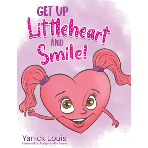 Get Up Littleheart and Smile! - Paperback