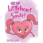 Get Up Littleheart and Smile! - Paperback