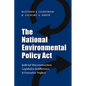 The National Environmental Policy ACT: Judicial Misconstruction, Legislative Indifference, and Executive Neglect - Paperback