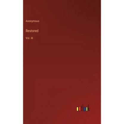 Restored: Vol. III - Hardcover