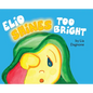 Elio Shines Too Bright - Hardcover