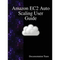 Amazon EC2 Auto Scaling User Guide - Hardcover