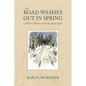 The Road Washes Out in Spring: A Poet's Memoir of Living Off the Grid - Paperback
