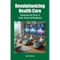 Revolutionizing Health Care: Harnessing the Power of Scalar Wave and Biophoton Technology - Paperback