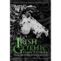 Irish Gothic Fairy Stories: From the 32 Counties of Ireland - Hardcover
