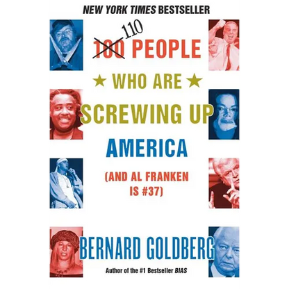 100 People Who Are Screwing Up America: (And Al Franken Is #37) - Paperback