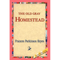 The Old Gray Homestead - Hardcover