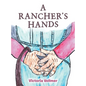 A Rancher's Hands - Hardcover