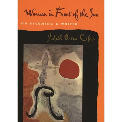 Woman in Front of the Sun: On Becoming a Writer - Paperback