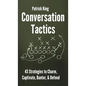 Conversation Tactics: 43 Verbal Strategies to Charm, Captivate, Banter, and Defend - Hardcover