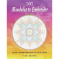 101 Mandalas to Embroider: Designs for Hand Embroidery and Color Tinting - Paperback