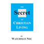 The Secret of Christian Living - Paperback