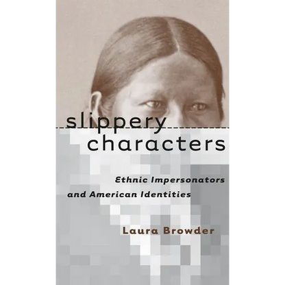Slippery Characters: Ethnic Impersonators and American Identities - Paperback