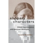 Slippery Characters: Ethnic Impersonators and American Identities - Paperback