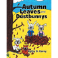 Autumn Leaves and Dustbunnys - Paperback