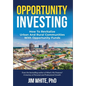 Opportunity Investing: How To Revitalize Urban And Rural Communities With Opportunity Funds - Hardcover
