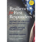 Resiliency for First Responders: Getting the Job Done No Matter What - Paperback