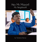Hey Mr. Mayor!! My Neighbor!!! - Hardcover