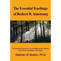 The Essential Teachings of Herbert W. Armstrong: His Teachings Focused on the Incredible Human Potential. Did He Solve the Mystery of the Ages? - Paperback