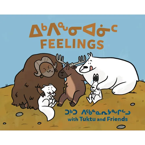 Feelings with Tuktu and Friends: Bilingual Inuktitut and English Edition - Hardcover