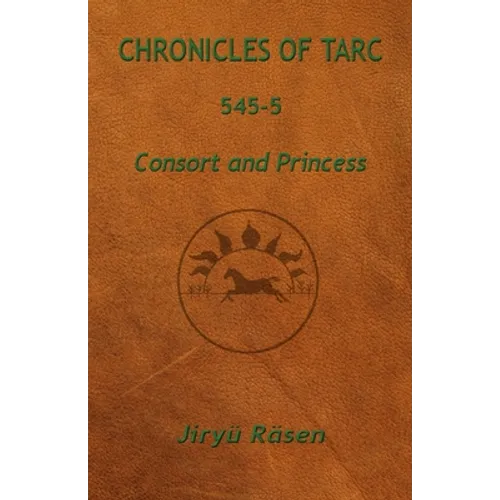 Chronicles of Tarc 545-5: Consort and Princess - Paperback