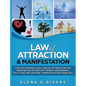 Law of Attraction & Manifestation: This Edition Includes: Law of Attraction for Amazing Relationships, Money, Abundance, Self-Love, Motivation + Manif - Hardcover