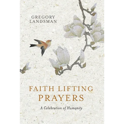 Faith Lifting Prayers: A Celebration of Humanity - Hardcover