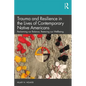 Trauma and Resilience in the Lives of Contemporary Native Americans: Reclaiming Our Balance, Restoring Our Wellbeing - Paperback