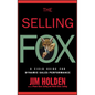 The Selling Fox: A Field Guide for Dynamic Sales Performance - Hardcover