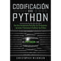 Codificación con Python: Una guía introductoria para que los principiantes aprendan y comiencen a codificar con Python(Libro En Español/Self Pu - Paperback