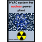 HVAC system for nuclear power plant - Paperback
