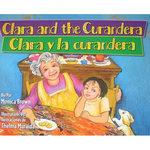 Clara and the Curandera/Clara y La Curandera - Hardcover