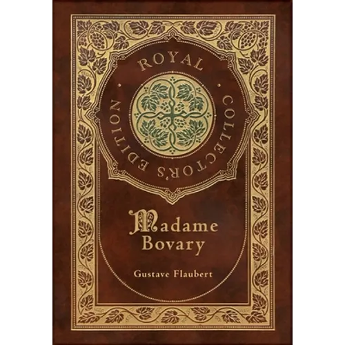 Madame Bovary (Royal Collector's Edition) (Case Laminate Hardcover with Jacket) - Hardcover