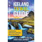 Iceland Travel Guide: Captivating Adventures through Must-See Places, Local Culture, Icelandic Landmarks, Hidden Gems, and More - Hardcover