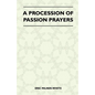 A Procession Of Passion Prayers - Paperback