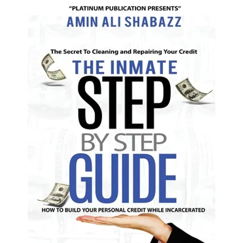 The Inmate Step By Step Guide How To Build Your Presonal Credit While Incarcerated - Paperback