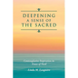 Deepening A Sense Of The Sacred: Contemplative Inspiration in Times of Need - Paperback