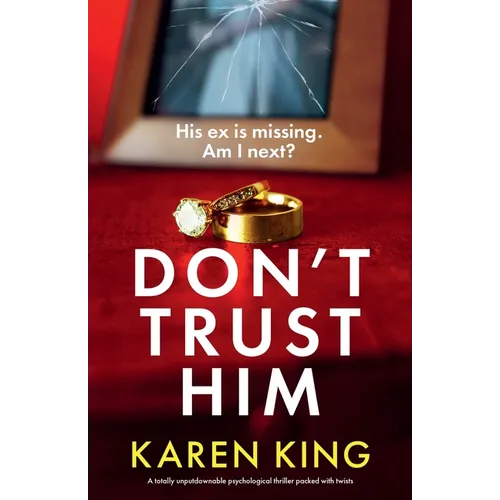Don't Trust Him: A totally unputdownable psychological thriller packed with twists - Paperback
