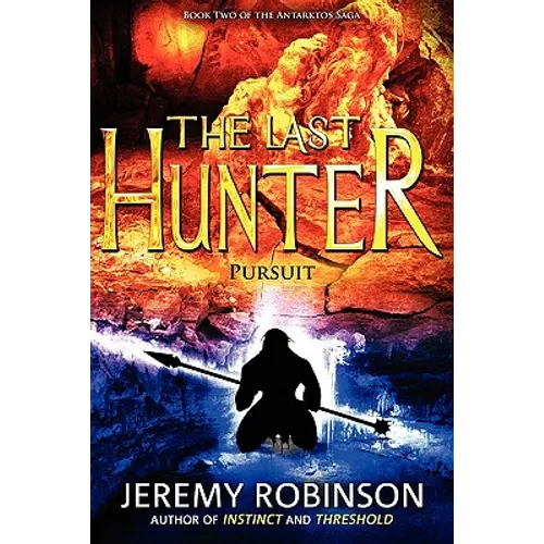 The Last Hunter - Pursuit (Book 2 of the Antarktos Saga) - Paperback