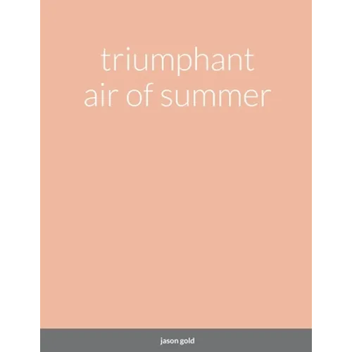 triumphant air of summer - Paperback