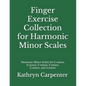Finger Exercise Collection for Harmonic Minor Scales - Paperback
