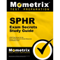 Sphr Exam Secrets Study Guide: Sphr Test Review for the Senior Professional in Human Resources Certification Exam - Paperback