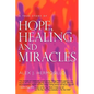 A True Story of HOPE, HEALING & MIRACLES - Paperback